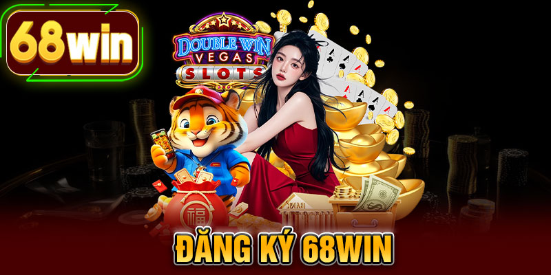 Đăng Ký 68WIN